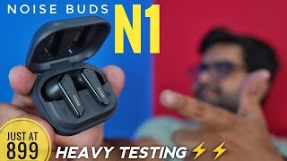 Noise Buds N1 True Wireless Earbuds Just at 899 ⚡⚡ Heavy Testing ⚡⚡ [upl. by Reseda]