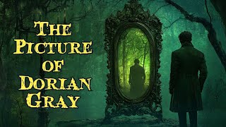 Dorian Gray The Timeless Tale of Beauty Betrayal amp Immortality [upl. by Cayser]