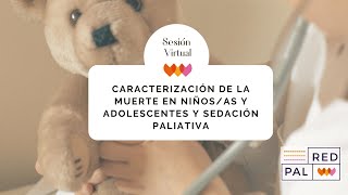 Caracterización de la muerte en niñosas y adolescentes y sedación paliativa 🌈 [upl. by Jann]