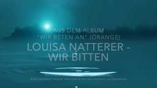 Wir bitten  Louisa Natterer LyricVideo [upl. by Aivato803]