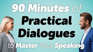 90 Minutes with 100 Practical English Conversations to Master Speaking Skills [upl. by Liuka]