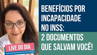 Benefícios por Incapacidade 2021  2 documentos te salvam no INSS [upl. by Hands]