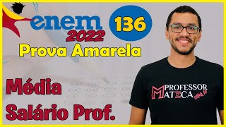 Questão 136 Prova Amarela   Matemática ENEM 2022  Média e Porcentagem [upl. by Ylrad]