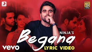 Begana  Official Lyric Video  Ninja  Begana [upl. by Sammer]