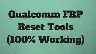 Qualcomm FRP Reset Tools 100 Working [upl. by Milissent]