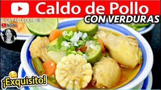 CALDO DE POLLO CON VERDURAS  VickyRecetaFacil [upl. by Adnir871]