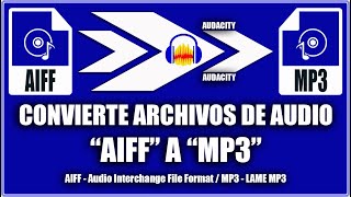 Convertir audio aiff a mp3  Audacity [upl. by Nordgren]