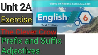 Unit 2 Stories of all time Chapter 2A  The Clever Crow Exercise  Prefix and Suffix  Adjectives 6 [upl. by Ecirtram]