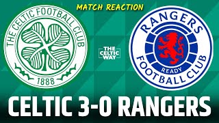 Celtic 30 Rangers REACTION Glasgow is green once again as Rodgers side waltz to victory [upl. by Relyat287]