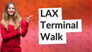 Can you walk from terminal 4 to Tom Bradley International terminal [upl. by Mendy]