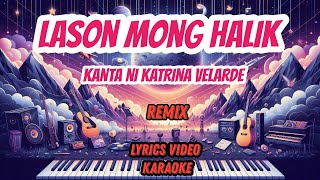 Lason Mong Halik Kanta ni Katrina Velarde  Lyrics Video Karaoke lyrics music lyricsvideokaraoke [upl. by Lulu147]