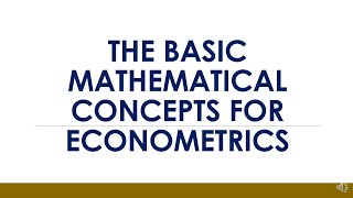 Econometrics Chapter 1 Basic Math Concepts [upl. by Tichon]