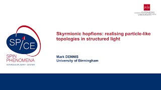 Talks  Spin textures Magnetism meets Plasmonics 2024  Mark DENNIS University of Birmingham [upl. by Winthrop]