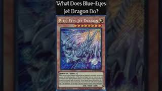 What Does BlueEyes Jet Dragon Do Yugioh Cards Explained for Easy Deck Building [upl. by Mcferren532]