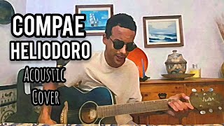 Compae Heliodoro  Acoustic Cover 🎙 [upl. by Engedi]