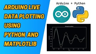 Plot Arduino data using Python amp Matplotlib  Arduino PySerial Tutorial  circuiTician [upl. by Ahsemad]