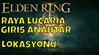 Elden Ring  Raya Lucaria Giriş Anahtar Lokasyonu RAYA LUCARIA ANAHTAR LOKASYONU [upl. by Jacobson]