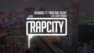 Lox Chatterbox  Demons Ft Profane Remy Prod Phayme [upl. by Aryad]