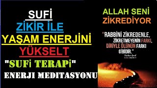 Allah Seni Zikrediyor II Sufi Zikirle Yaşam Enerjisi Meditasyonu II Kayıp İlimler [upl. by Heffron]