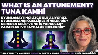 WHAT İS AN ATTUNEMENT  Tuna Kamhi [upl. by Cristen]