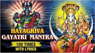 श्री हयग्रीव गायत्री मंत्र  Hayagriva Gayatri Mantra 108 Times  Mantra for Knowledge And Education [upl. by Matias]