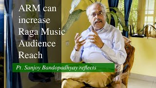 Who I call Able Raga Musician ARM Pt Sanjoy Bandopadhyay Quickly Explained His Concept [upl. by Landbert169]