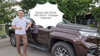 Review Kereta 4x4 JMC VIGUS PRO Part 2  Ruangan Dalaman [upl. by Tertias]