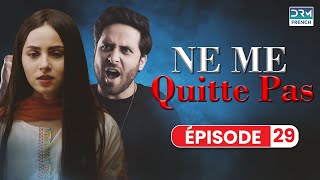 NE ME QUITTE PAS  Épisode 29  Feuilleton Indien en Français [upl. by Beckett]