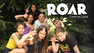 Camp IHC  Roar Music Video [upl. by Estren]