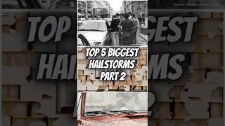 🧊 Top 5 Biggest Hailstorms Pt 2 [upl. by Phillip]