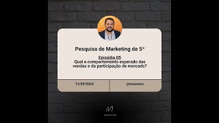 Pesquisa de Marketing de 5ª 05 – Comportamento esperado das vendas e da participação de mercado [upl. by Rosetta242]