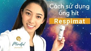 Mindful Pharmacist How to use Respimat inhaler in Vietnamese [upl. by Naujak]