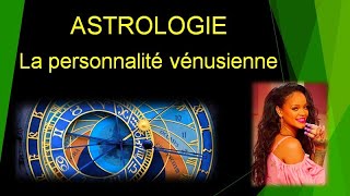 Astrologie  La personnalité vénusienne [upl. by Gadmann]