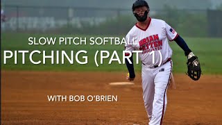 Pitching Slow Pitch Softball Part 1 with Bob O’Brien [upl. by Ennej]