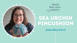 Sea urchin pincushion free sew along Embroidery part 3 [upl. by Mitchiner]