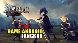 GAME FINAL FANTASY XV POCKET EDITION GAME LANGKAH [upl. by Roer]