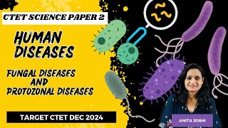 CTET SCIENCE PAPER 2  HUMAN DISEASES  FUNGAL DISEASES  PROTOZONAL DISEAESE  CTET 2024  BIOLOGY [upl. by Celene311]