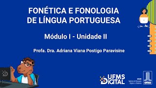 UFMS Digital Fonética e Fonologia da Língua Portuguesa  Módulo 1  Unidade 2 [upl. by Leelaj]