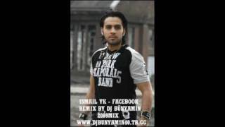 Ismail YK Facebook Remix By DJ Bünyamin 2009 [upl. by Rabbi31]