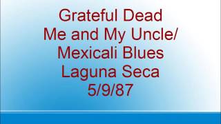 Grateful Dead  Me and My UncleMexicali Blues  Laguna Seca  5987 [upl. by Ailedua492]