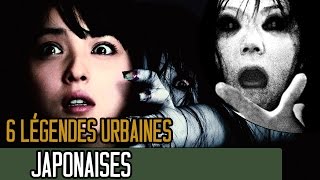 6 Légendes Urbaines japonaises [upl. by Valene]