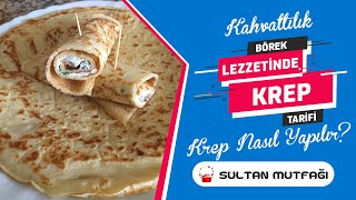 Kahvaltılık Börek Lezzetinde Krep Tarifi I Krep Nasıl Yapılır [upl. by Nerrat]