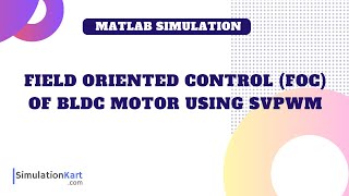 Field Oriented FOC of BLDC motor using SVPWM  MATLAB Simulation [upl. by Nnyladnarb]