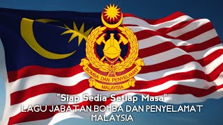 quotSiap Sedia Setiap Masaquot  Lagu Jabatan Bomba dan Penyelamat Malaysia [upl. by Revart192]