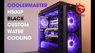 Cooler Master H500P Black  Custom water cooling [upl. by Westfall]