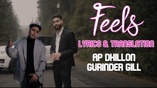 Feels  AP Dhillon  Gurinder Gill  Lyrical Video amp Translation  Latest Punjabi Song 20202021 [upl. by Rehttam461]