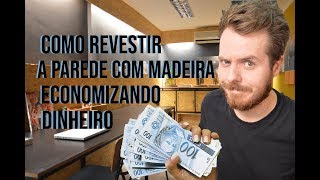 Como Revestir parede com MADEIRA  Vlog ep1 [upl. by Anitserp350]