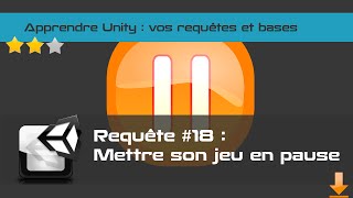 Unity 3D FR Mettre le jeu vidéo en pause  pause game [upl. by Ynnaffit]