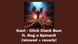 Kant  Click Clack Bum ft Nog e Spinardi 🧨𝚜𝚕𝚘𝚠𝚎𝚍  𝚛𝚎𝚟𝚎𝚛𝚋🧨 [upl. by Maximilian]