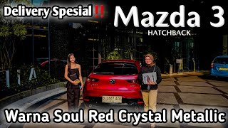 Delivery Again‼️ Mazda 3 Hatchback  Warna Soul Red Crystal Metallic  Ke Kota Kasablanka [upl. by Petta]